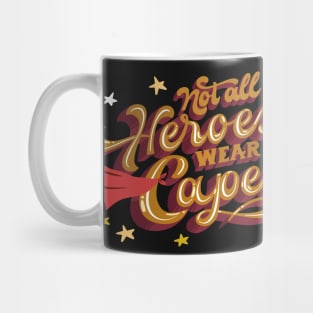 Not All Heros Wear Cayoes Mug